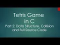 Part 2 - Develop Tetris Game in C Data Structure Collision Detection and Full Source Code