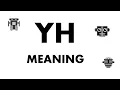YH Meaning