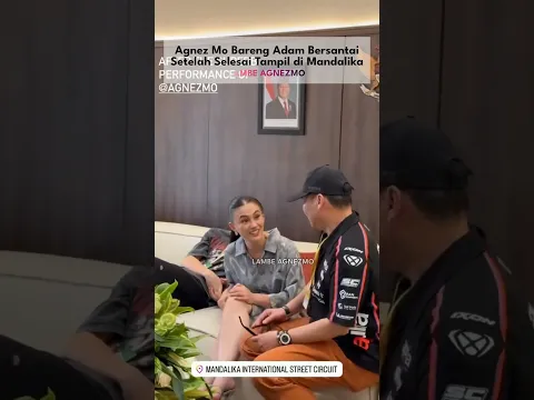 Agnez Mo Bareng Adam Bersantai setelah Selesai Tampil di Mandalika