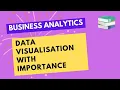 Data Visualization Importance of Data Visualization Business Analytics