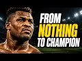 FRANCIS NGANNOU He Left Cameroon With Nothing Then Became a Champion