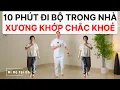 10 Phút Đi Bộ Tại Nhà Giúp Xương Khớp Khỏe Mạnh Cho Người Cao Tuổi | Hải Ninh Yoga