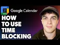 How to Use Google Calendar for Time Blocking Full 2024 Guide