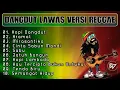 Download Lagu DANGDUT REGGAE ASYIK 2019