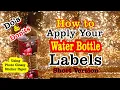 How to Apply Your Water Bottle Labels Using Photo Glossy Sticker Paper - Do s and Don t