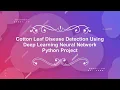 Cotton Plant Disease Identification Using Deep Learning CNN Python Project With Source Code