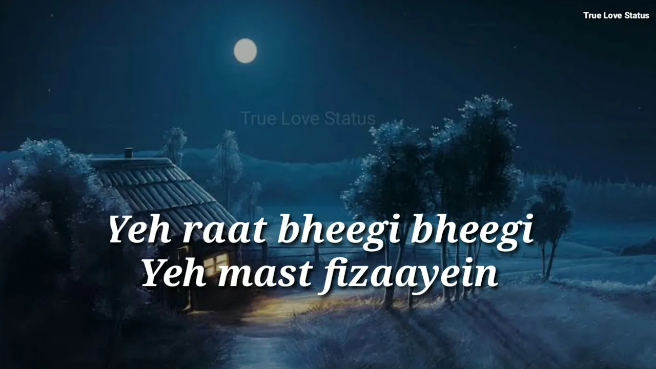 Yeh raat bheegi bheegi awesome WhatsApp Status || true love status