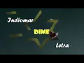 Indiomar - Dime - LETRA!!!