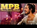 MPB Só As Melhores- Clássicos Mais Ouvidos da Música Brasileira- Maria Gadú, Tim Maia, Melim, Djavan