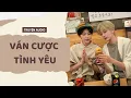 Download Lagu [ TRUYỆN AUDIO ] :|| VÁN CƯỢC TÌNH YÊU - FULL || Mây Mùa Hạ