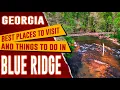 BLUE RIDGE GEORGIA - Top Things to Do and See Best Places to Visit in Blue Ridge GA Travel Guide