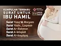 Download Lagu Surat Yusuf dan Maryam Untuk Ibu Hamil Kandungan Merdu Menenangkan Hati Serta Surat Pilihan Lainnya