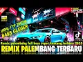 Lagu REMIX PALEMBANG TERBARU 2026 VARIASI REMIX KN 1400 FYP TIKTOK FULL BASS