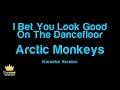 Arctic Monkeys - I Bet You Look Good On The Dancefloor (Karaoke Version)