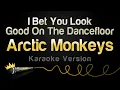 Lagu Arctic Monkeys - I Bet You Look Good On The Dancefloor (Karaoke Version)