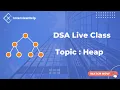 Heap Live DSA Class InterviewHelp