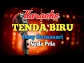 Lagu TENDA BIRU Karaoke nada Pria