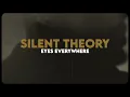 Silent Theory - Eyes Everywhere [Official Music Video]