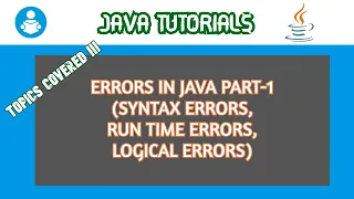 ERRORS COMPILE TIME ERRORS RUNTIME ERRORS LOGICAL ERRORS IN JAVA PLACEMENTS