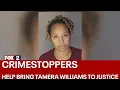 Crimestoppers Help find Tamera Williams