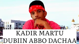Kadir Martu IFIIN SOBNE MALEE New Oromo Music 2025 