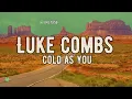 Luke Combs - Cold As You