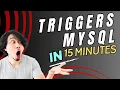 Mastering MySQL Triggers In 15 Minutes For Beginners