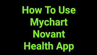 How To Use Mychart Novant Health App