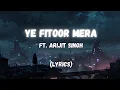 Download Lagu ARIJIT SINGH - YE FITOOR MERA