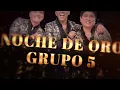 Grupo 5 en vivo - Noche de Oro (Concierto en Lima - Perú)