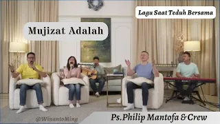 Download Mujizat Adalah ~ Lagu Saat Teduh Bersama, Ps. Philip Mantofa \u0026 Crew. MP3