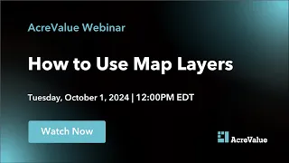 AcreValue Webinar How to Use Map Layers