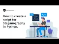 How To Create A Script For Steganography Python