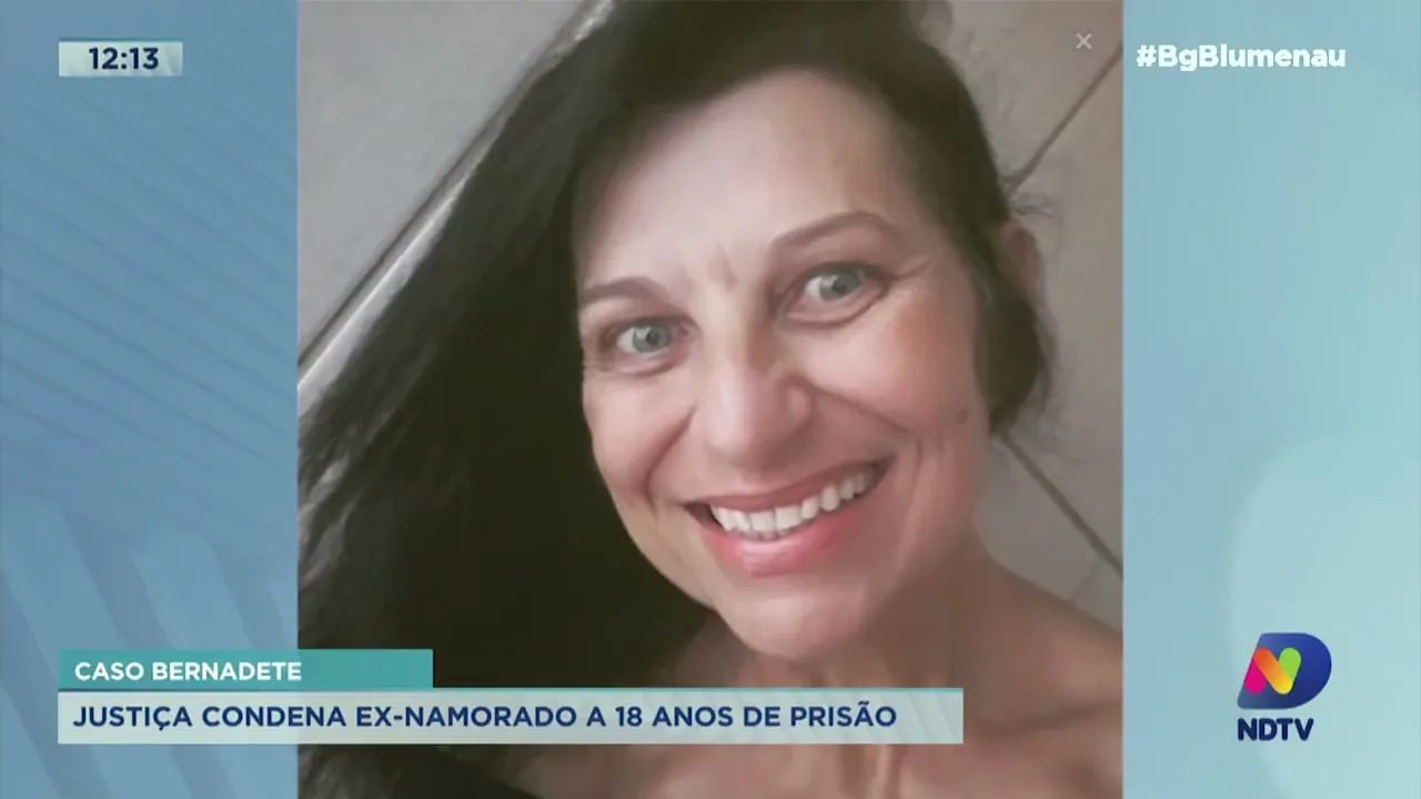 Caso Bernadete: Justiça condena ex-namorado a 18 anos de prisão