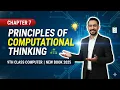 Principles of Computational Thinking Explained Class 9 Computer Chapter 7 New Book 2025