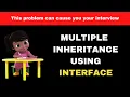 Multiple Inheritance using interface - Deadly Diamond problem