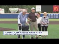 Tommy John passes away at 83