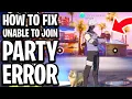 How To Fix Unable To Join Party Error in Fortnite Chapter 7 - Full Guide
