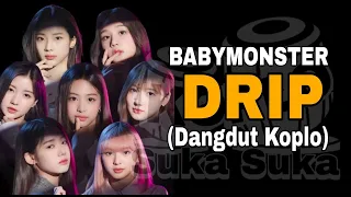 babymonster drip dangdut koplo 