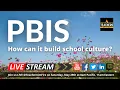 PBIS How can it build SCHOOL CULTURE and positively impact LEARNING