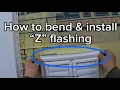 How to bend and install Z flashing