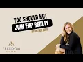 eXp Realty - Reason WHY You Should NOT Join eXp Realty What you need to know first