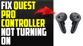 How To Fix Quest Pro Controller Not Turning On Complete Tutorial To Troubleshoot The Issue