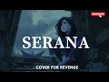 Download Lagu Serana - For Revenge - Cover Paling Emosional