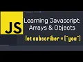 Learn JavaScript Arrays and Objects JavaScript Course Episode 2
