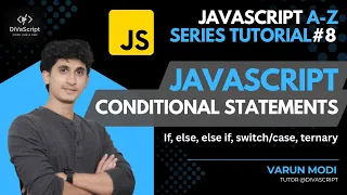 JavaScript Conditional Statements JavaScript A-Z Tutorial Series Varun Modi DiVaScript