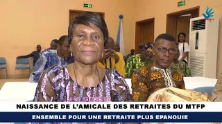 NAISSANCE DE L'AMICALE DES RETRAITES DU MTFP.