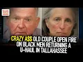 Crazy A Old Couple Open Fire On Black Men Returning A U-Haul In Tallahassee FL