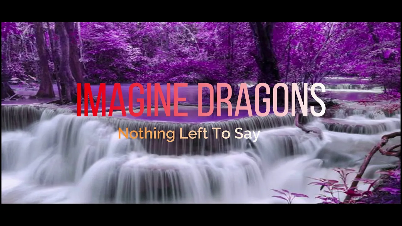 Imagine Dragons - Nothing Left To Say (Lyrics Vidéo)