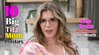 Top 10 Big Titz Mom Prnstars Who Broke The Internet This Month